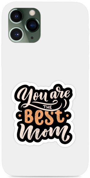 You are the best mom
