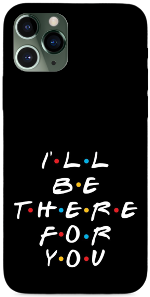 I'll be there for you